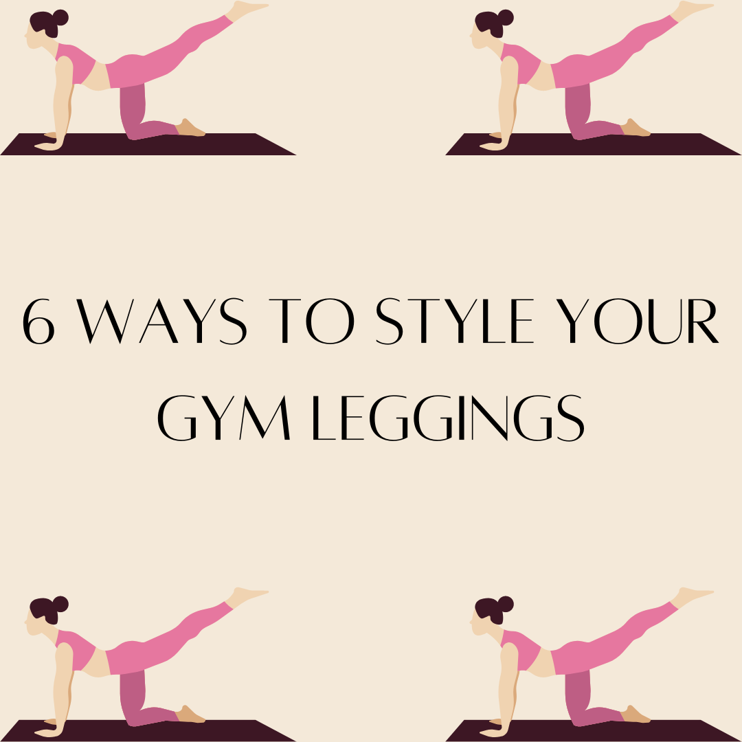 6 Top Tips On How To Style Your Gym Leggings